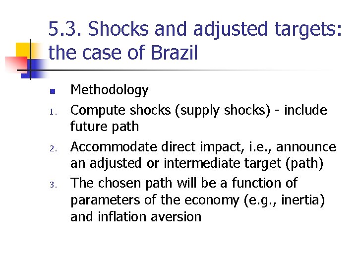 5. 3. Shocks and adjusted targets: the case of Brazil n 1. 2. 3.