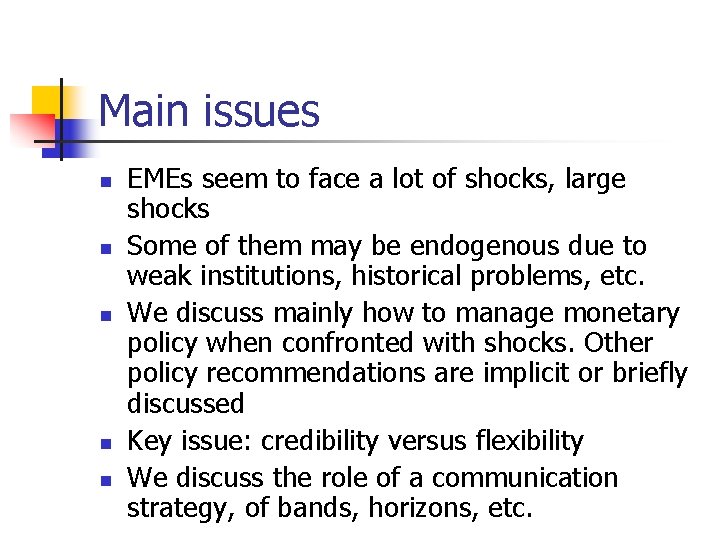 Main issues n n n EMEs seem to face a lot of shocks, large