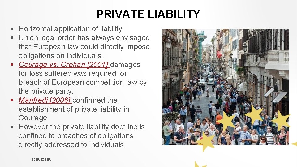 PRIVATE LIABILITY § Horizontal application of liability. § Union legal order has always envisaged