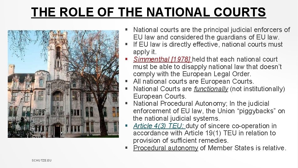 THE ROLE OF THE NATIONAL COURTS § National courts are the principal judicial enforcers