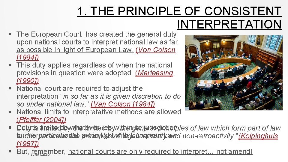 1. THE PRINCIPLE OF CONSISTENT INTERPRETATION § The European Court has created the general