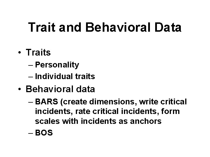 Trait and Behavioral Data • Traits – Personality – Individual traits • Behavioral data
