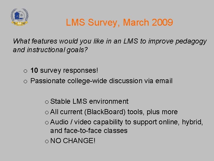 LMS Survey, March 2009 What features would you like in an LMS to improve