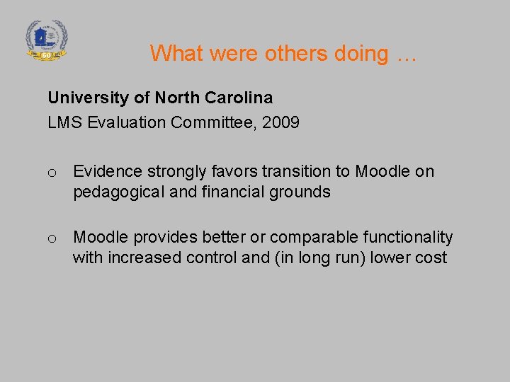 What were others doing … University of North Carolina LMS Evaluation Committee, 2009 o