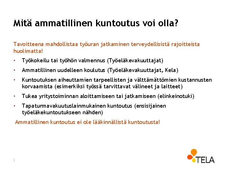 Mitä ammatillinen kuntoutus voi olla? Tavoitteena mahdollistaa työuran jatkaminen terveydellisistä rajoitteista huolimatta! • Työkokeilu