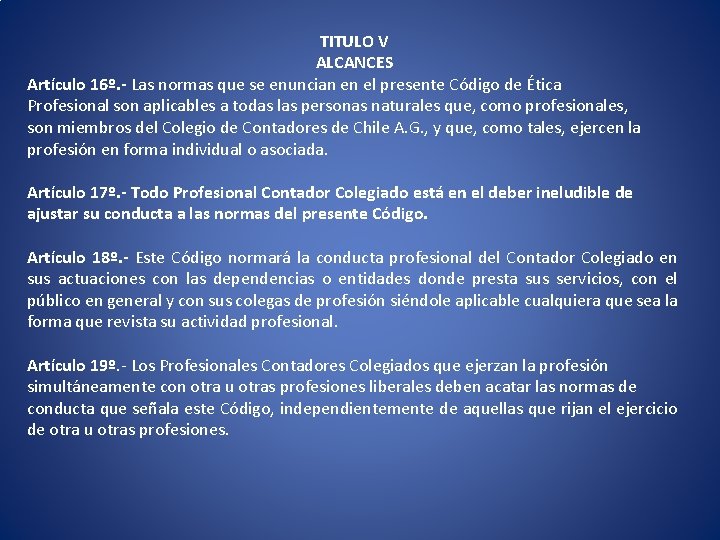 TITULO V ALCANCES Artículo 16º. - Las normas que se enuncian en el presente TITULO V ALCANCES Artículo 16º. - Las normas que se enuncian en el presente