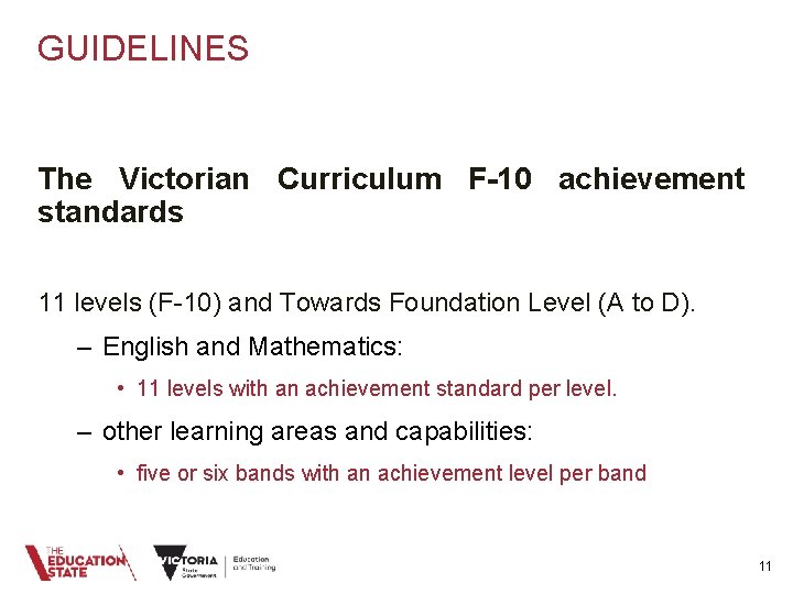GUIDELINES The Victorian Curriculum F-10 achievement standards 11 levels (F-10) and Towards Foundation Level