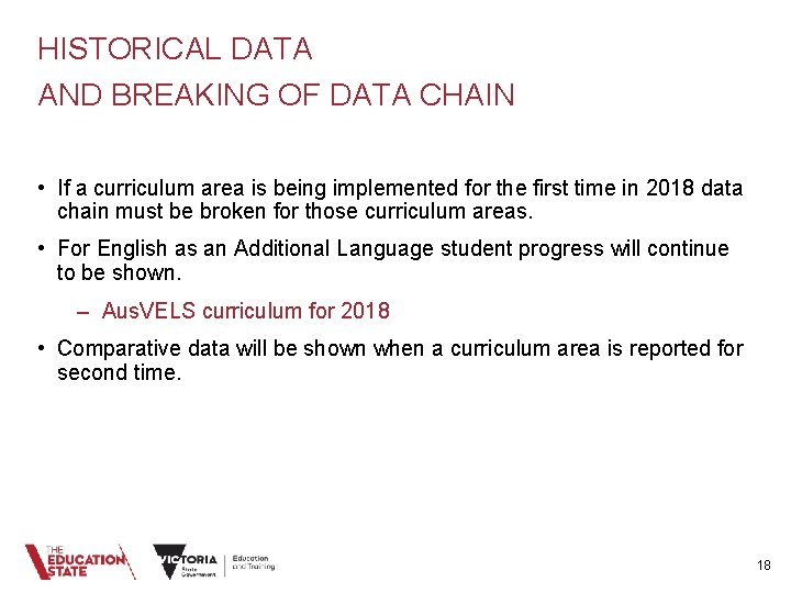 HISTORICAL DATA AND BREAKING OF DATA CHAIN • If a curriculum area is being