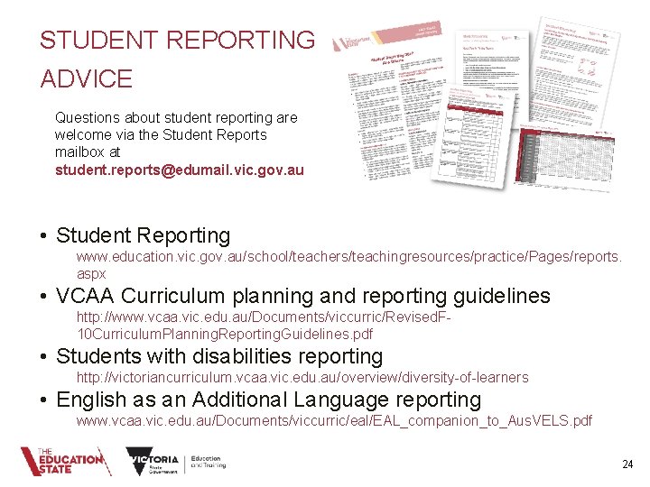 STUDENT REPORTING ADVICE Questions about student reporting are welcome via the Student Reports mailbox