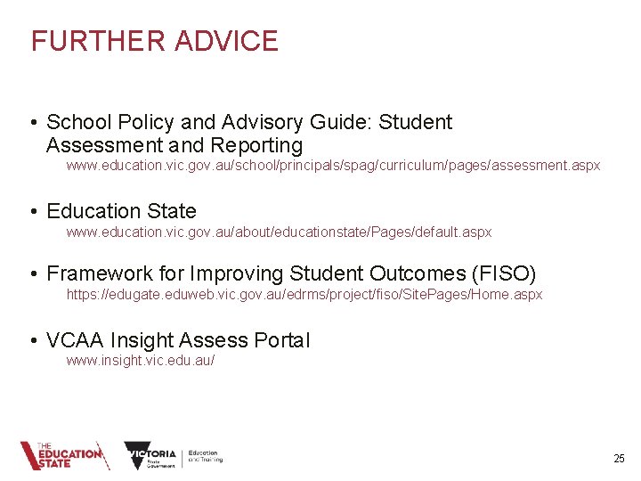 FURTHER ADVICE • School Policy and Advisory Guide: Student Assessment and Reporting www. education.