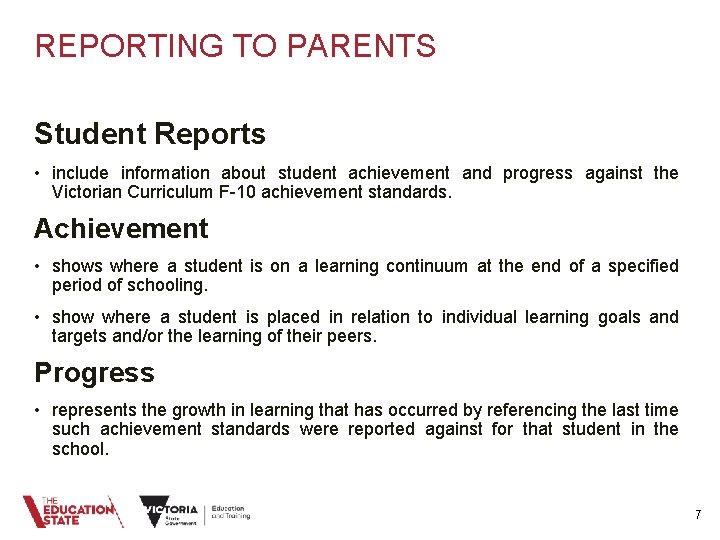 REPORTING TO PARENTS Student Reports • include information about student achievement and progress against
