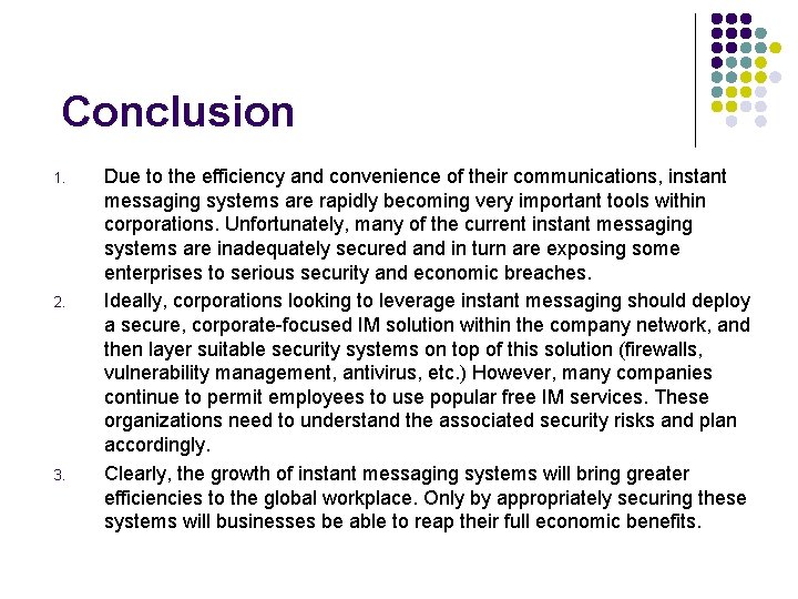 Conclusion 1. 2. 3. Due to the efficiency and convenience of their communications, instant