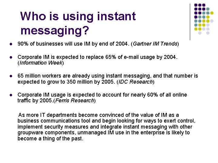 Who is using instant messaging? l 90% of businesses will use IM by end