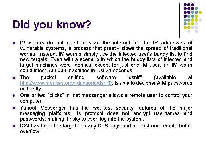Did you know? l l l IM worms do not need to scan the