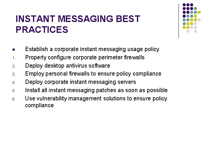 INSTANT MESSAGING BEST PRACTICES l 1. 2. 3. 4. 5. 6. Establish a corporate