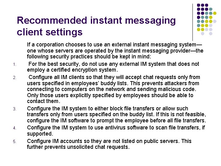 Recommended instant messaging client settings 1. 2. 3. 4. 5. If a corporation chooses