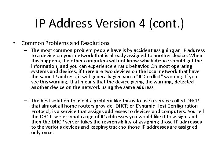 IP Address Version 4 (cont. ) • Common Problems and Resolutions – The most