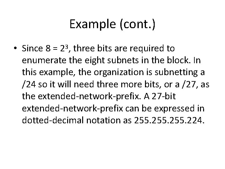 Example (cont. ) • Since 8 = 23, three bits are required to enumerate