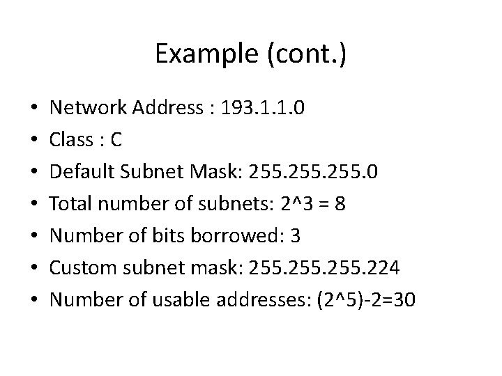 Example (cont. ) • • Network Address : 193. 1. 1. 0 Class :