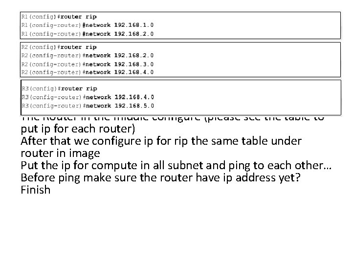 The Router in the middle configure (please see the table to put ip for