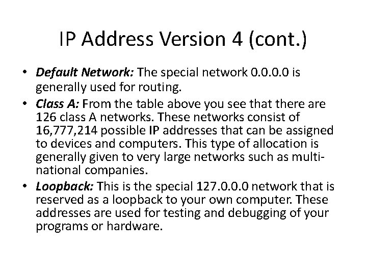 IP Address Version 4 (cont. ) • Default Network: The special network 0. 0