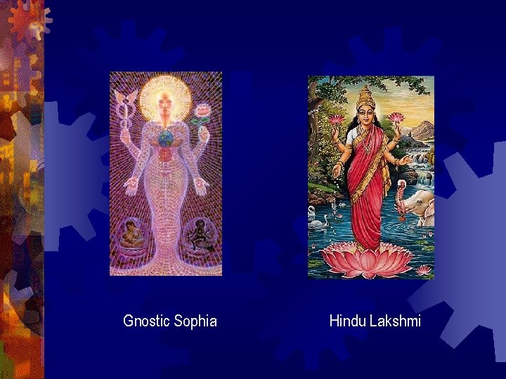 Gnostic Sophia Hindu Lakshmi 