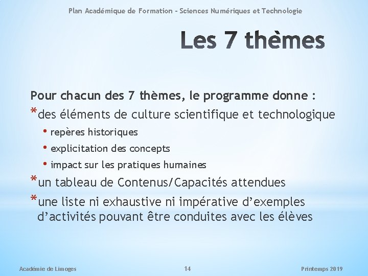 Plan Académique de Formation - Sciences Numériques et Technologie Pour chacun des 7 thèmes,