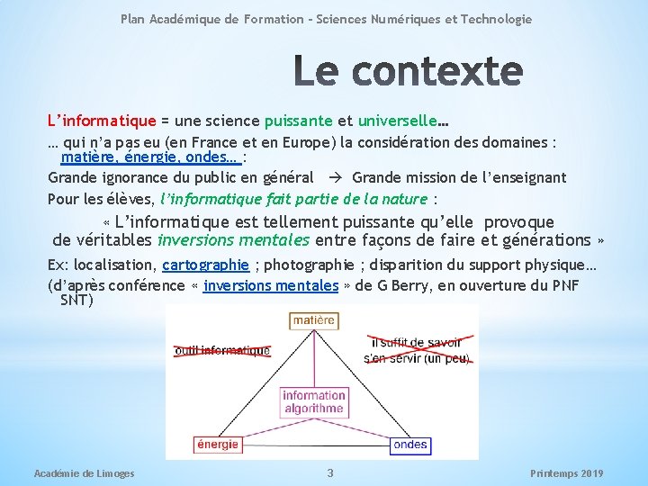 Plan Académique de Formation - Sciences Numériques et Technologie L’informatique = une science puissante