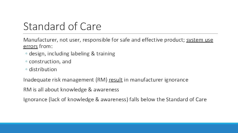 Standard of Care Manufacturer, not user, responsible for safe and effective product; system use