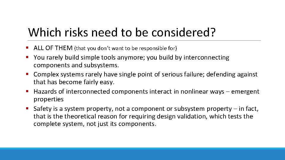 Which risks need to be considered? § ALL OF THEM (that you don’t want