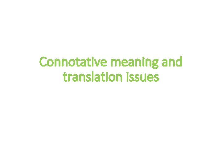 Connotative meaning and translation issues 