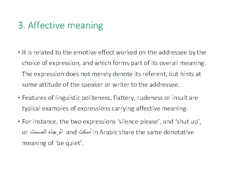 3. Affective meaning • It is related to the emotive effect worked on the