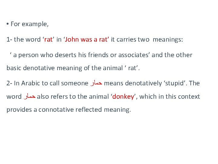  • For example, 1 - the word ‘rat’ in ‘John was a rat’