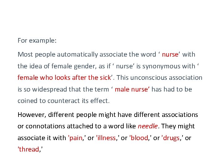For example: Most people automatically associate the word ‘ nurse’ with the idea of