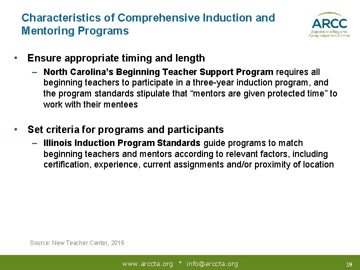 Characteristics of Comprehensive Induction and Mentoring Programs • Ensure appropriate timing and length –
