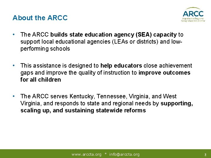 About the ARCC • The ARCC builds state education agency (SEA) capacity to support