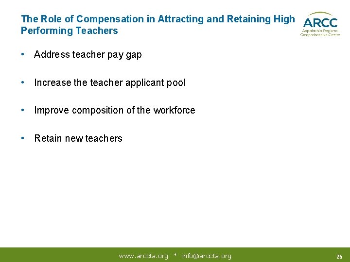 The Role of Compensation in Attracting and Retaining High Performing Teachers • Address teacher