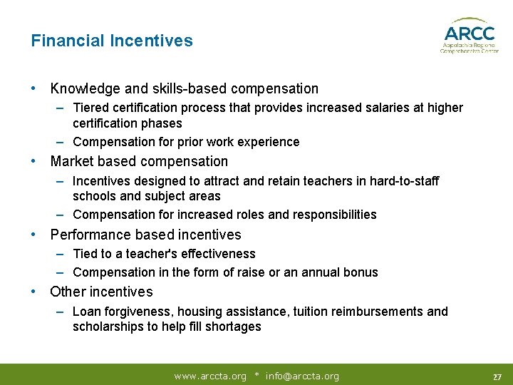 Financial Incentives • Knowledge and skills-based compensation – Tiered certification process that provides increased