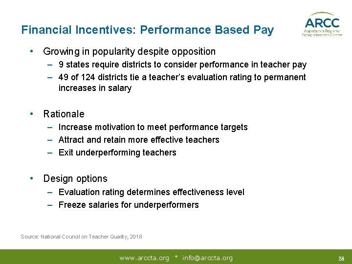 Financial Incentives: Performance Based Pay • Growing in popularity despite opposition – 9 states