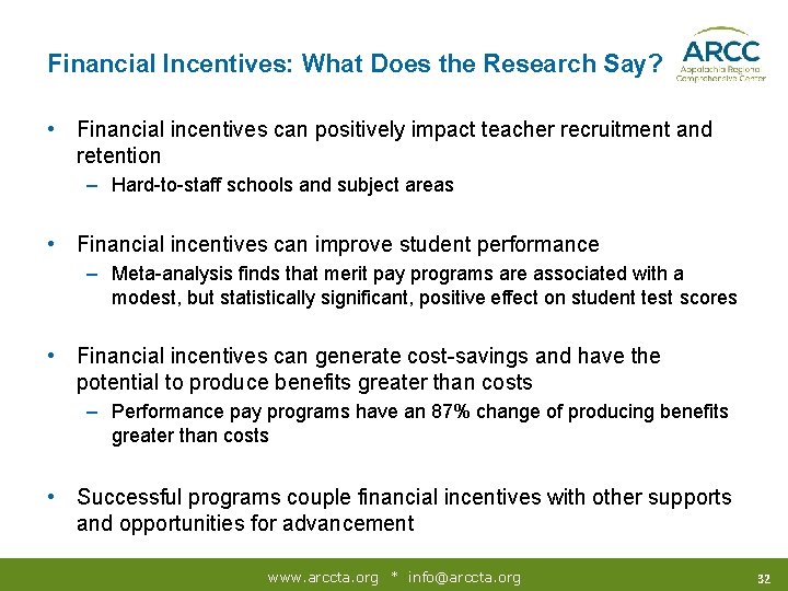 Financial Incentives: What Does the Research Say? • Financial incentives can positively impact teacher