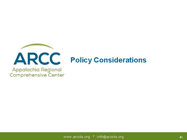 Policy Considerations www. arccta. org * info@arccta. org 41 