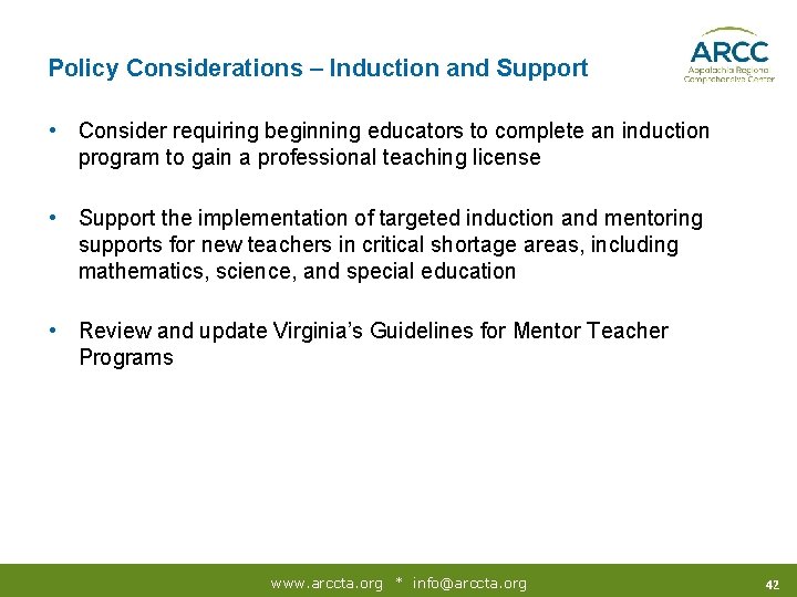 Policy Considerations – Induction and Support • Consider requiring beginning educators to complete an