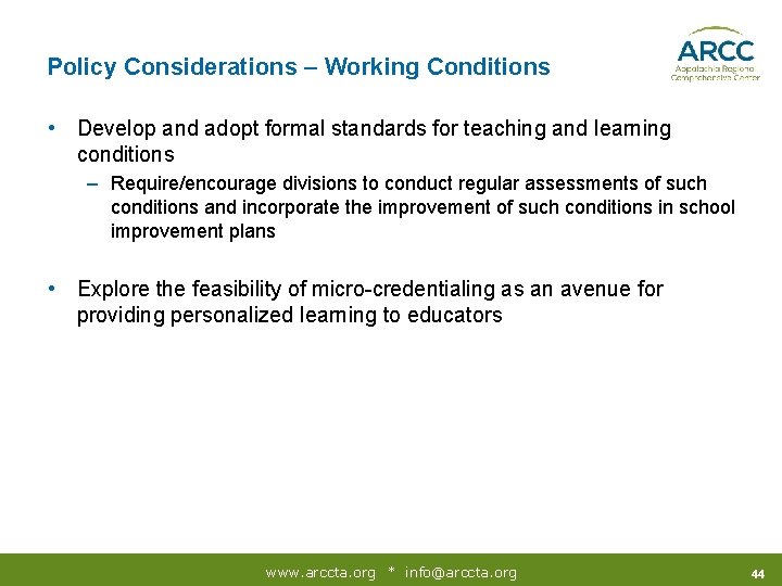 Policy Considerations – Working Conditions • Develop and adopt formal standards for teaching and