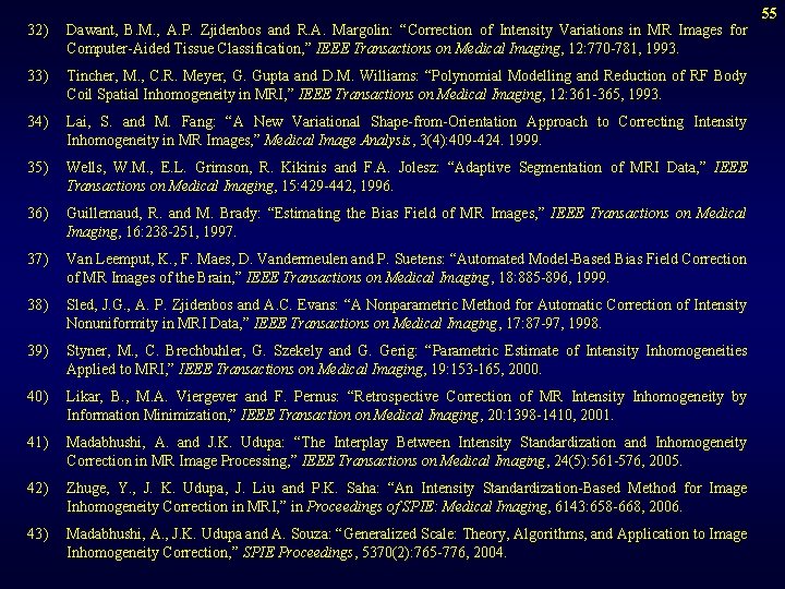32) Dawant, B. M. , A. P. Zjidenbos and R. A. Margolin: “Correction of