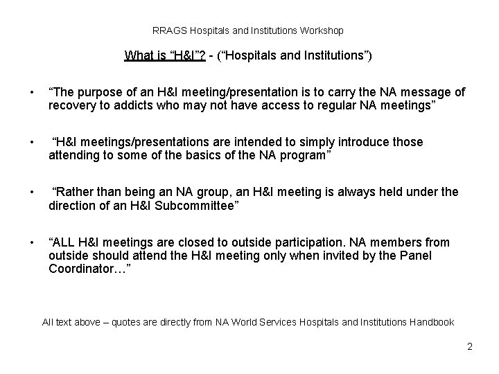 RRAGS Hospitals and Institutions Workshop What is “H&I”? - (“Hospitals and Institutions”) • “The