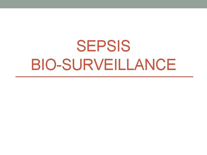 SEPSIS BIO-SURVEILLANCE 