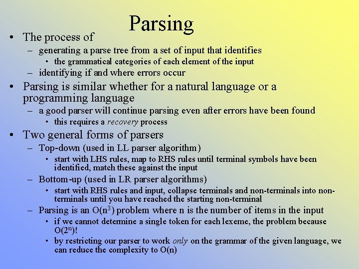  • The process of Parsing – generating a parse tree from a set