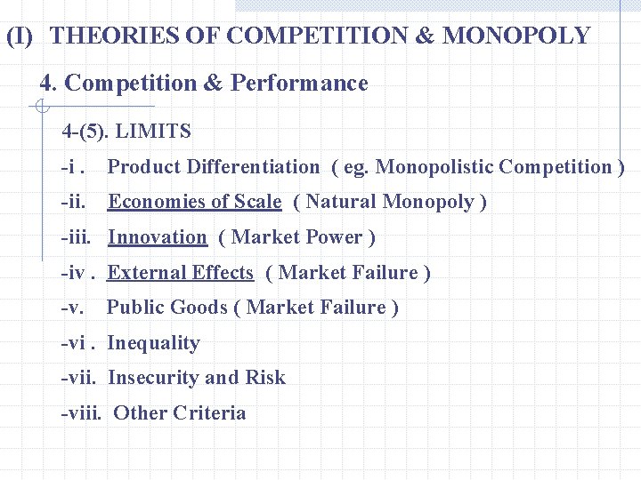 (I) THEORIES OF COMPETITION & MONOPOLY 4. Competition & Performance 4 -(5). LIMITS -i.