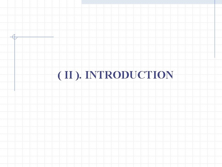 ( II ). INTRODUCTION 