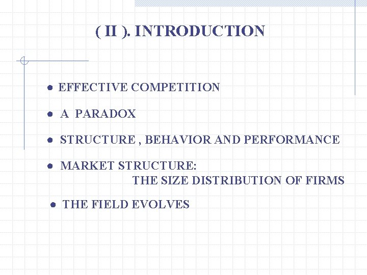 ( II ). INTRODUCTION ● EFFECTIVE COMPETITION ● A PARADOX ● STRUCTURE , BEHAVIOR